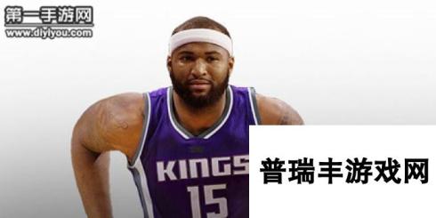 最强NBA德马库斯考辛斯图鉴 S级中锋球星